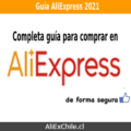 Guía 2021: Cómo comprar en AliExpress desde Chile este 2021