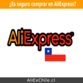 ¿Es seguro comprar en AliExpress desde Chile?